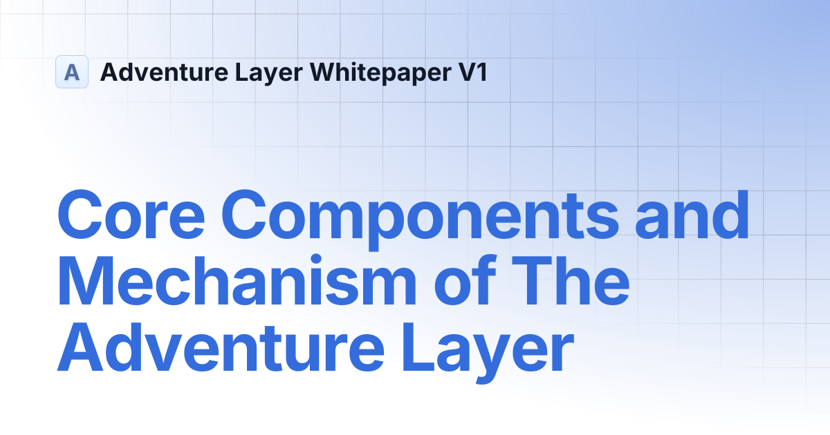 Core Components and Mechanism of The Adventure Layer | Adventure Layer ...